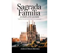 Sagrada Família Complete Guide: Traveler’s Companion to Gaudí’s Iconic Basilica - Essential Tips for the Best Barcelona Experience