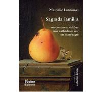 Sagrada Familia: ou comment édifier une cathédrale sur un marécage