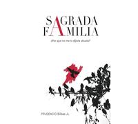 Sagrada Familia: Por que no me lo dijiste abuela