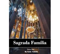 Sagrada Família: Sagrada Família: Gaudí's Masterpiece, Towers, Facades, Light, Barcelona and More