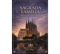 SAGRADA FAMÍLIA: Stillness and Quiet Travel (NORTH GUIDE PRESS)