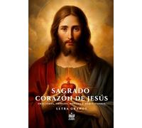 Sagrado Corazón de Jesús. Oraciones, Triduos, Novena y Meditaciones: Letra grande