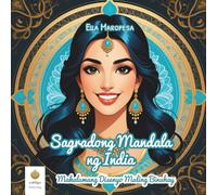 Sagradong Mandala ng India: Makalumang Disenyo Muling Binuhay (Tagalog Edition)