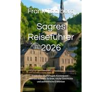 Sagres Reiseführer 2026: Entdecken Sie Portugals Küstenjuwel - Atemberaubende Strände, reiche Geschichte und authentische Erlebnisse