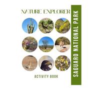 Saguaro Activity Book: A Nature Explorer's Journal for Kids with Trackers, Games, and Fun Facts (Family Park Explorer Series)
