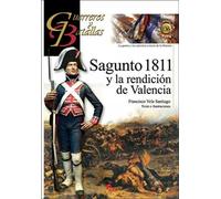 Sagunto 1811 y La Redención De Valencia: 136 (Guerreros y Batallas)