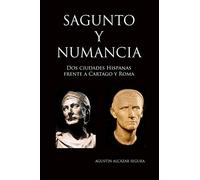 Sagunto y Numancia: Dos Ciudades Hispanas frente a Cartago y Roma