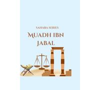 Sahaba Series: Muadh ibn Jabal