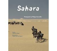 Sahara. Call of the Desert: Photographs by Philippe Bourseiller