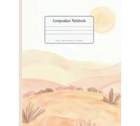 Sahara Composition Notebook - College Ruled with Margin (7.5 x 9.25 inches, 125 Pages): Desert-Inspired Aesthetic Notebook | Perfect for School, Journaling, and Creative Writing