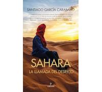 Sahara: la llamada del desierto (Deporte y aventura): La Llamada Del Desierto/ the Call of the Desert