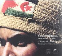 Sàhara Occidental. Passat i present d'un poble: Sahara Occidental. Pasado y presente de un pueblo (Monografies)