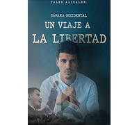 Sahara Occidental. Un viaje a la libertad (VARIOS)