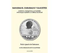 SAHARAUIS,CUBARAUIS Y GUAYETES