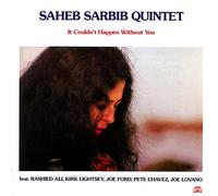 Saheb Sarbib Quintet - It Couldn't Happen Without You: Feat. Rashied Ali/Kirk Lightsey/Joe Ford/Pete Chavez/Joe Lovano [VINYL] [Vinilo]