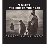 Sahel: The End of the Road: 3 (Series in Contemporary Photography)