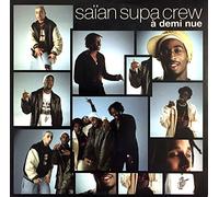 Saïan Supa Crew - A Demi Nue