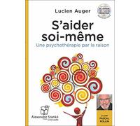 S'aider soi-même: Une psychothérapie par la raison