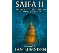 SAIFA II: The War for the Operating System of the Soul. A Mind-Bending Techno-Thriller on Engineered Beliefs in a Future Where the Human Soul Is the ... is a visionary metaphysical techno-thriller)
