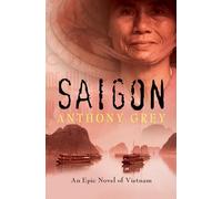Saigon: An Epic Novel of Vietnam