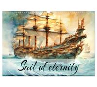 Sail of eternity (Wall Calendar 2026 DIN A3 landscape), CALVENDO 12 Month Wall Calendar: A year of sailing the seas.