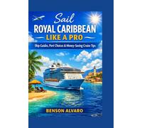 Sail Royal Caribbean Like a Pro: Ship Guides, Port Choices & Money-Saving Cruise Tips
