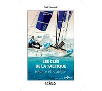 Sail Smart - Les Clés de la tactique - Régate et stratégie
