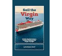 Sail the Virgin Way: A Bold, Stylish Guide to Luxury Cruising with Virgin Voyages