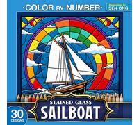 Sailboat Landscapes Stained Glass Color by Number: 30 Serene Designs for a Peaceful Coloring Experience (Stained Glass Color By Number Collection)