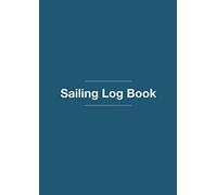 Sailing A4 Logbook for Cruising under sail and yachting: A modern log book for captains, sailors and general yachting