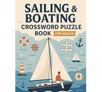 Sailing & Boating Crossword Puzzle Book for Adults: Fun Nautical-Themed Brain Games for Sailors, Boat Lovers & Coastal Cruisers