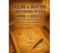 Sailing & Boating Crossword Puzzle Book for Adults: Fun Nautical-Themed Brain Games for Sailors, Boat Lovers & Coastal Cruisers