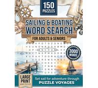 Sailing & Boating Word Search Puzzle Book: 150 Puzzles with 3,000 Nautical Terms - A Relaxing Gift for Sailors, Boaters and Sea Lovers of All Ages