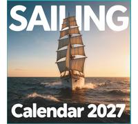 Sailing Calendar 2027: Experience the thrill of the open ocean with twelve months of breathtaking maritime photography.