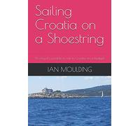 Sailing Croatia on a Shoestring: Proving it’s possible to sail in Croatia on a budget