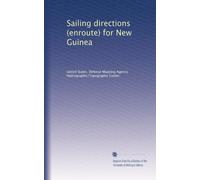 Sailing directions (enroute) for New Guinea
