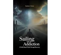 Sailing out of Addiction - A Faith Based Walk-Through Recovery