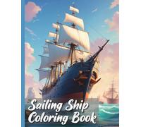 Sailing Ship XXL Coloring Book: Your realistic coloring book for children & adults - Over 50 detailed coloring pages of historical and modern ships