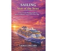 SAILING STAR OF THE SEAS (FULL COLOR): A FIRST-LOOK PLANNING GUIDE TO ROYAL CARIBBEAN'S NEWEST ICON-CLASS SHIP (The Stress-Free Cruise Series)