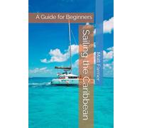 Sailing the Caribbean: A Guide for Beginners