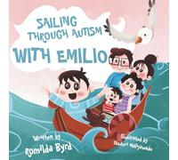 Sailing Through Autism with Emilio: One Family's Voyage Toward Connection and Inclusion