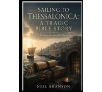 Sailing to Thessalonica: A Tragic Bible Story: The Anatomy of a Spiritual Departure