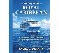 SAILING WITH ROYAL CARIBBEAN: A First-Time Cruiser’s Handbook for Expert Tips and Itinerary Advice (The Stress-Free Cruise Series)