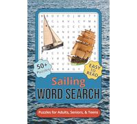 Sailing Word Search Puzzle Book: Word Searches with Easy to Read Print About Sailing, Boats, Captains and More | 6x9 inches, 110 pages | 50+ Puzzles … Gift for Vacation, Holidays, and Free Times