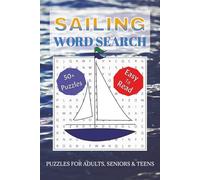 Sailing Word Search Puzzle Book: Word Searches with Easy to Read Print about Sailing, Nautical Terms, Boats and More | 6x9 Inches, 110 Pages | 50+ ... Gifts for Vacations, Holidays and Free Times