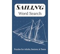 Sailing Word Search Puzzle Book: Word Searches with Easy to Read Print about Sailing, Sail Boats, Sailing Knots, and More | 6x9 inches, 111 pages | ... Gift for Vacations, Holidays and Free Times