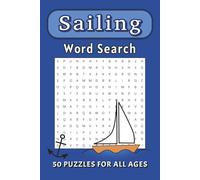 Sailing Word Search: Word Search Puzzles with Easy to Read Print about Sailing, The Ocean, Boats, and More | 6x9 inches, 100 pages | 50 puzzles ... Gift for Vacations, Relaxation, and Free Time