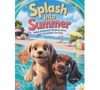 Sailor and Summer’s Splash into Summer Activity Book: 100+ Activities for Kids
