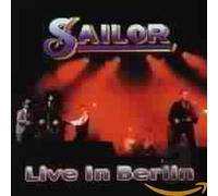 Sailor - Live In Berlin