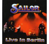 Sailor - Live In Berlin
